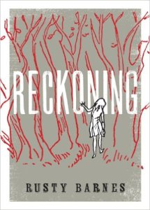 Reckoning by Rusty Barnes