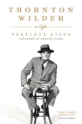 Thornton Wilder: A Life by Penelope Niven