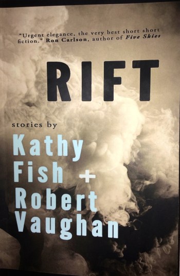 RIFT: Stories by Kathy Fish and Robert Vaughn